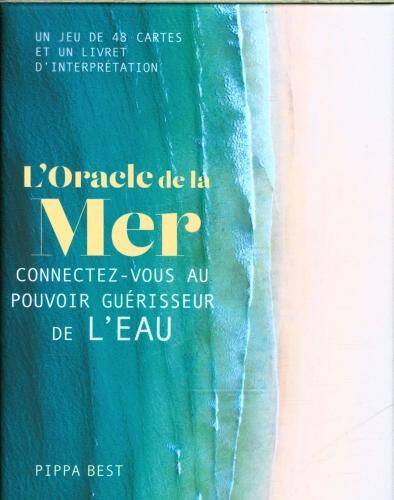 L'oracle de la mer : connectez-vous au pouvoir guérisseur de l'eau