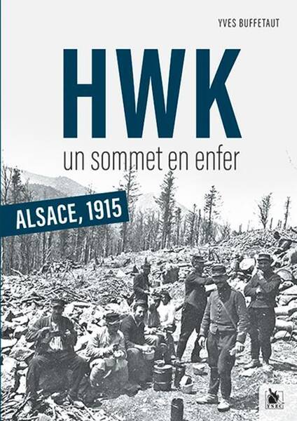HARTMANNSWILLERKOPF, UN SOMMET EN ENFER : ALSACE 1915