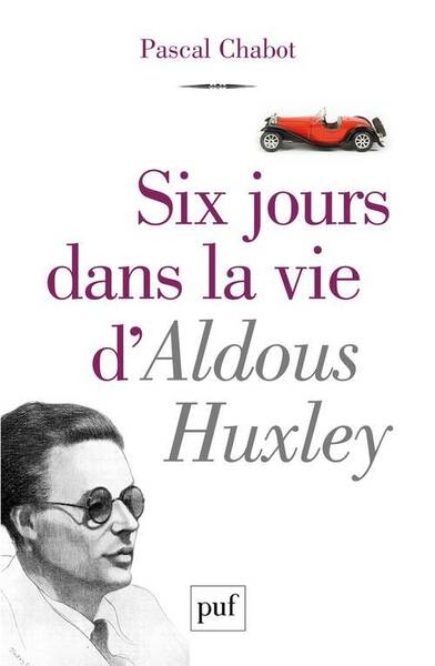 Six Jours Dans la Vie D'Aldous Huxley