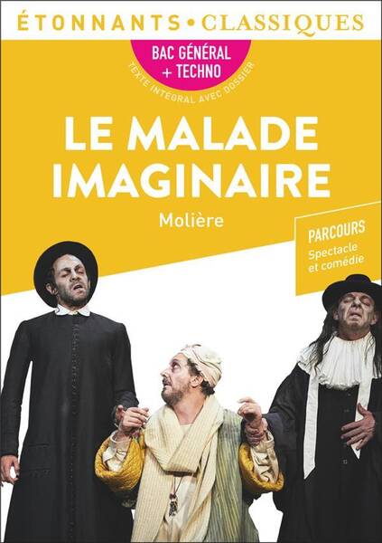 Le malade imaginaire : bac général + techno