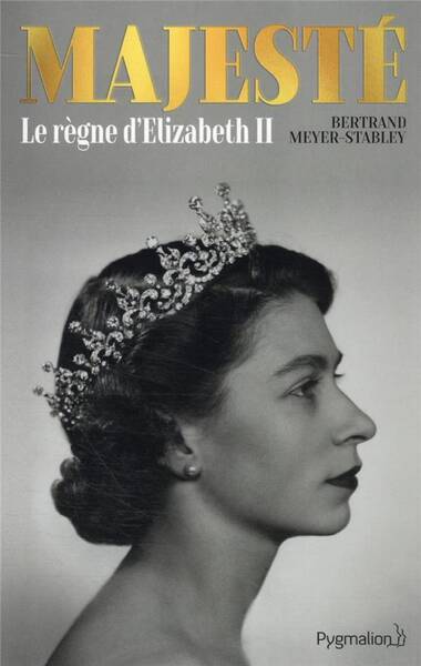 Majesté : le règne d'Elizabeth II