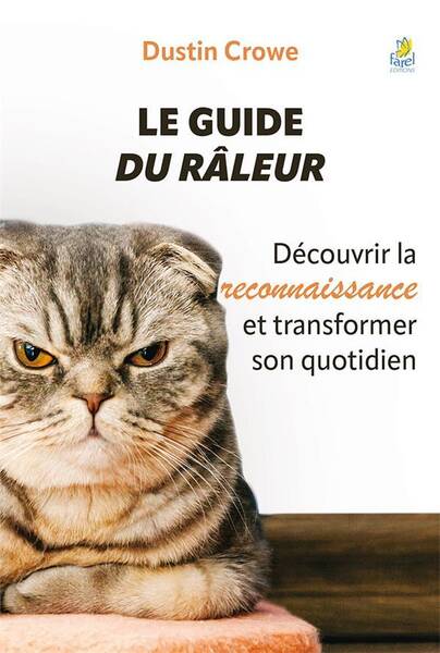 LE GUIDE DU RALEUR: DECOUVRIR LA RECONNAISSANCE ET TRANSFORMER SON