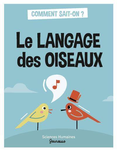 Comment Sait-On Ce que Se Disent les Oiseaux ?