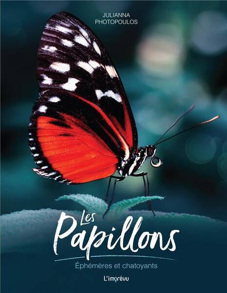 Les Papillons. Ephemeres et Chatoyants