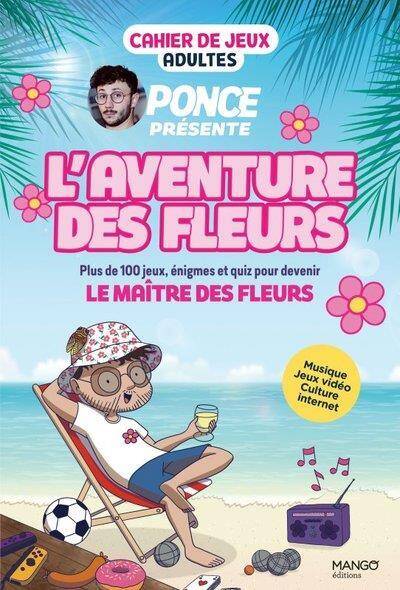 Cahier de Jeux l Aventure des Fleurs Plus de 100 Jeux Pour S Amuser