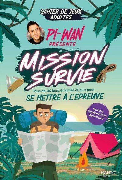 Cahier de Jeux Mission Survie Plus de 100 Jeux Pour S Amuser Avec Pi