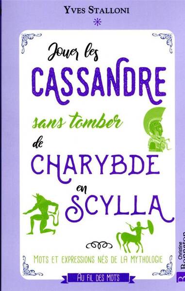 Jouer les Cassandre Sans Tomber de Charybde en Sylla: Les