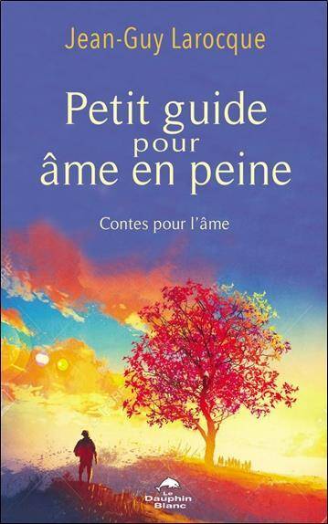 Petit Guide Pour Ame en Peine : Contes Pour l'Amme
