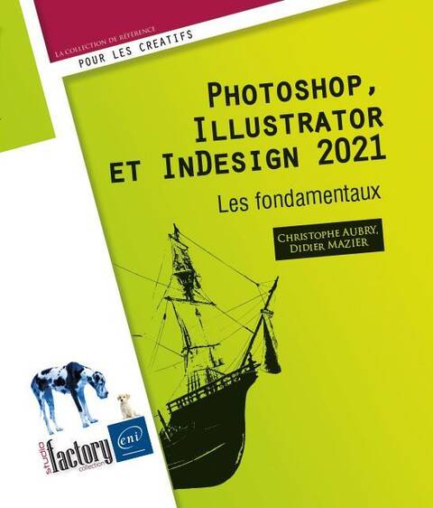 Photoshop, Illustrator et InDesign 2021 : les fondamentaux