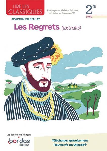 Lire les Classiques; les Regrets de Joachim du Bellay; 2de Edition