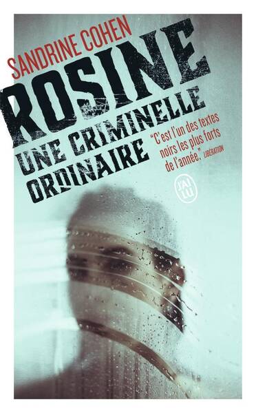 Rosine : une criminelle ordinaire