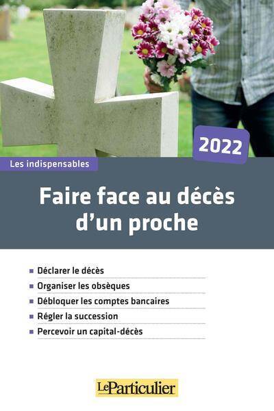 Faire Face au Deces D'Un Proche (Edition 2022)