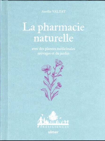 La Pharmacie Naturelle Avec des Plantes Medicinales Sauvages et du