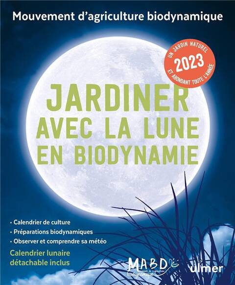 Jardiner Avec la Lune en Biodynamie 2023 + Calendrier Lunaire