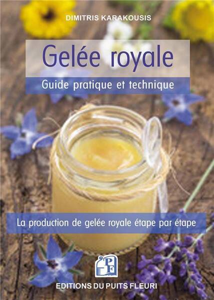 Gelee Royale Guide Pratique et Technique La Production de Gelee