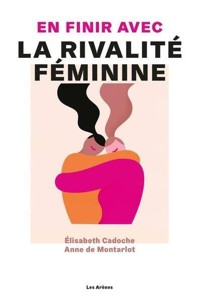 En finir avec la rivalité féminine