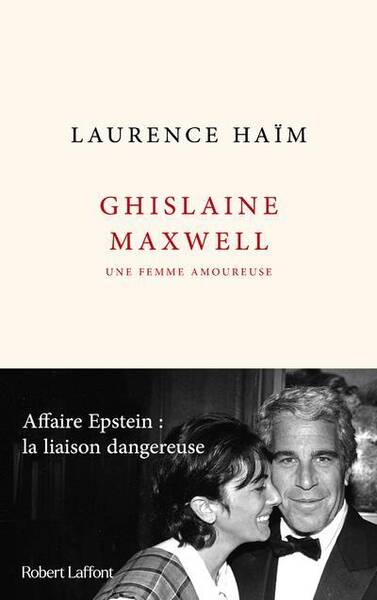 Ghislaine Maxwell, une femme amoureuse : affaire Epstein