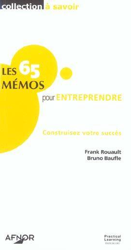 Les 65 Memos Pour Entreprendre ; Construisez Votre Succes