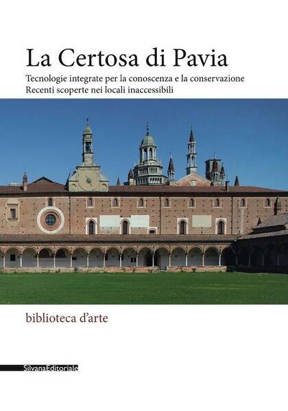 La Certosa DI Pavia: Tecnologie Integrate Per la Conoscenza E la