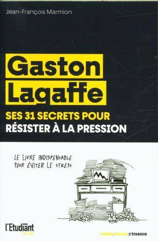 Gaston Lagaffe, ses 31 secrets pour résister à la pression