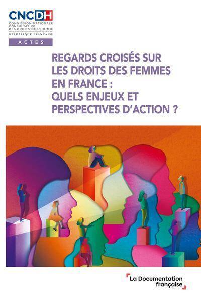 Regards Croises sur les Droits des Femmes en France: Quels Enjeux et