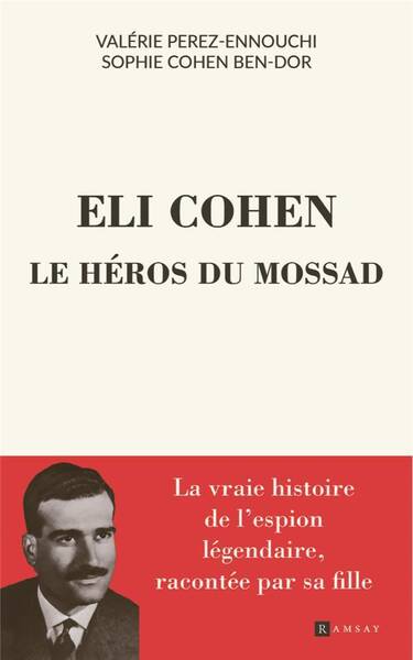 Eli Cohen : le héros du Mossad
