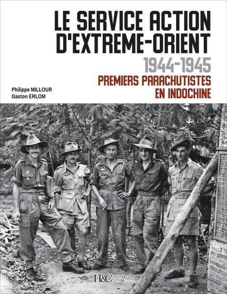 Le Service Action D Extreme Orient 1944 1945: Premiers Parachutistes