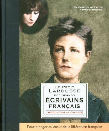 Le petit Larousse des grands écrivains français