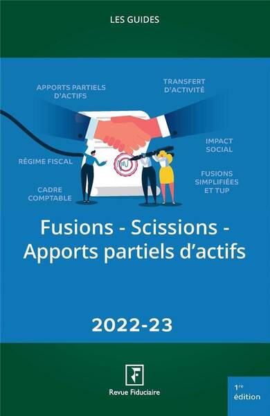 Fusions, Scissions, Apports Partiels D'Actifs (Edition 2022)
