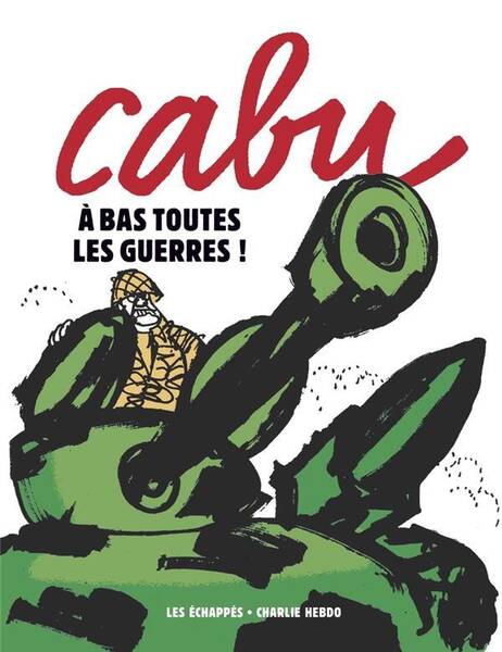 Cabu - A Bas les Guerres