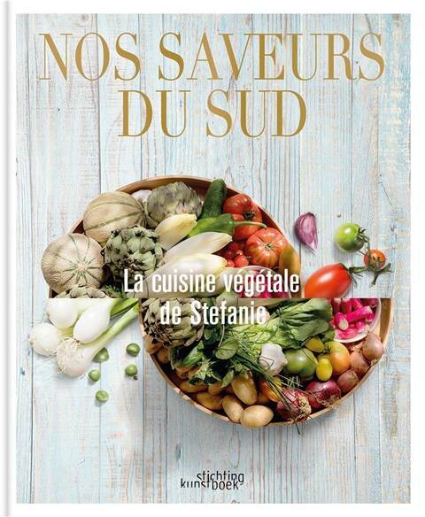 Nos Saveurs du Sud : La Cuisine Vegetale de Stefanie