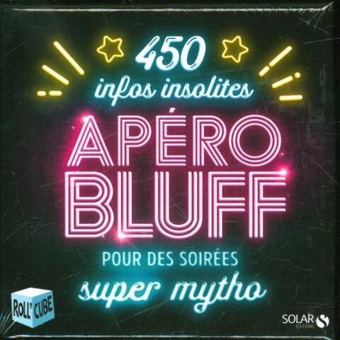 Apéro bluff : 450 infos insolites pour des soirées super mytho