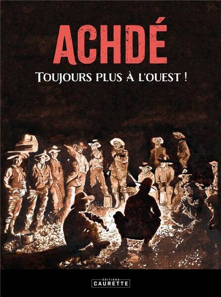 Achdé, toujours plus à l'Ouest !