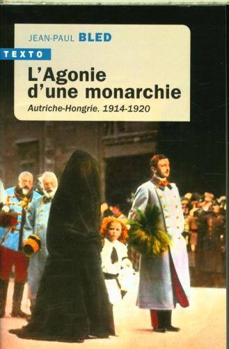 L'agonie d'une monarchie : Autriche-Hongrie, 1914-1920