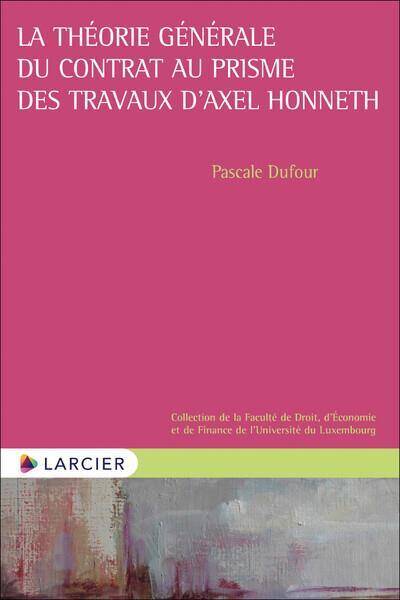 LA THEORIE GENERALE DU CONTRAT AU PRISME DES TRAVAUX D'AXEL HONNETH