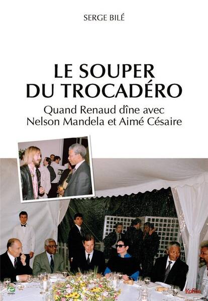 Le Souper du Trocadero: Quand Renaud Dine Avec Nelson Mandela et