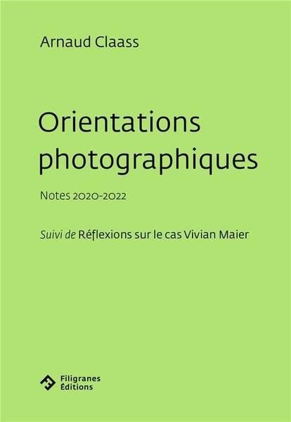 Orientations Photographiques: Notes 2020 2022; Suivi de Reflexions