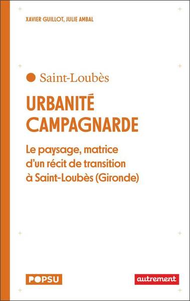Urbanite Campagnarde: Le Paysage, Matrice D Un Recit de Transition a