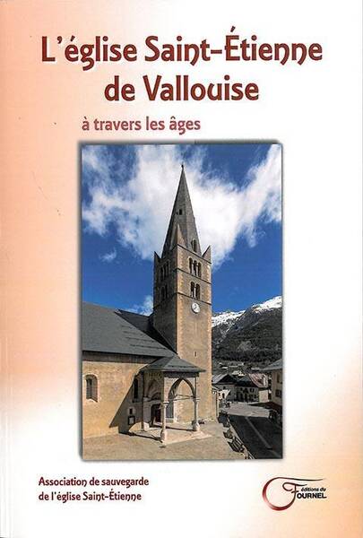 L'Eglise Saint-Etienne de Vallouise a Travers les Ages