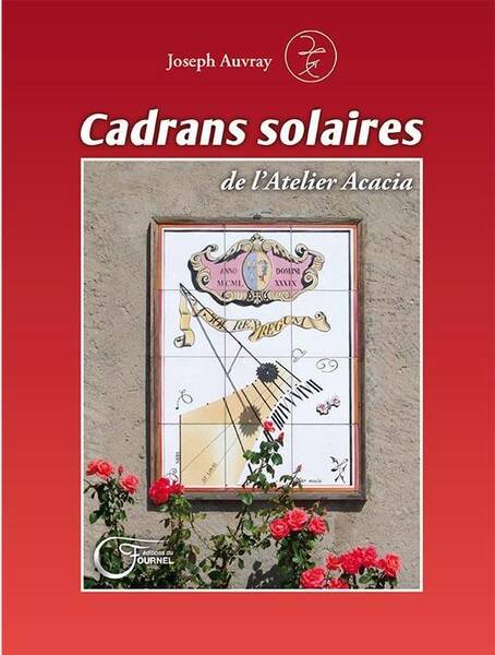 CADRANS SOLAIRES DE L'ATELIER ACACIA