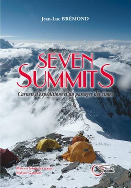 SEVEN SUMMITS ; CARNETS D'EXPEDITIONS D'UN PASSAGER DES CIMES