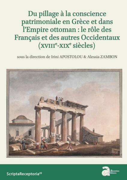 Du Pillage a la Conscience Patrimoniale en Grece et Dans l Empire