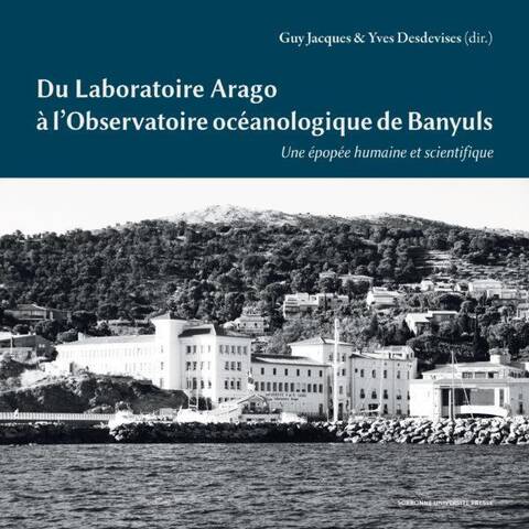 Du Laboratoire Arago a l Observatoire Oceanologique de Banyuls: Une