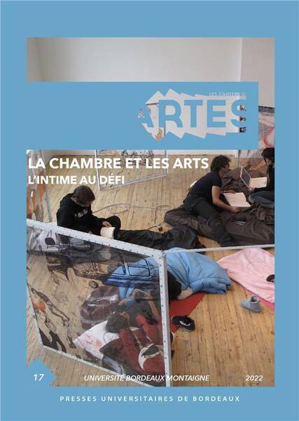 LES CAHIERS D'ARTES N.17 ; LA CHAMBRE ET LES ARTS : L'INTIME AU DEFI