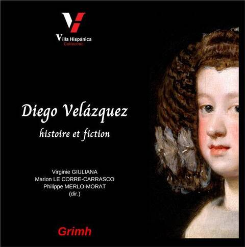 Diego Velazquez : Histoire et Fiction