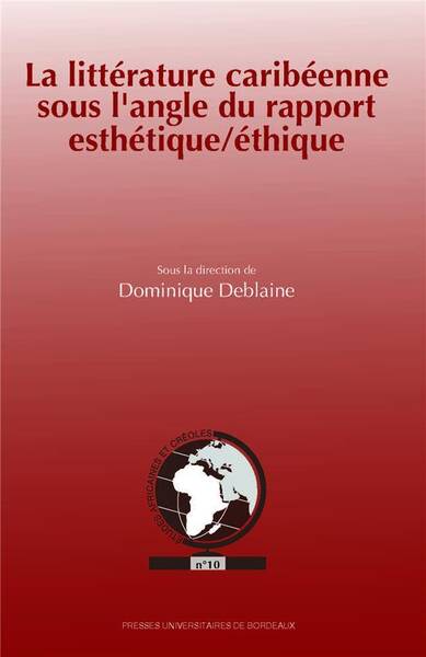LA LITTERATURE CARIBEENNE SOUS L'ANGLE DU RAPPORT ESTHETIQUE/ETHIQUE