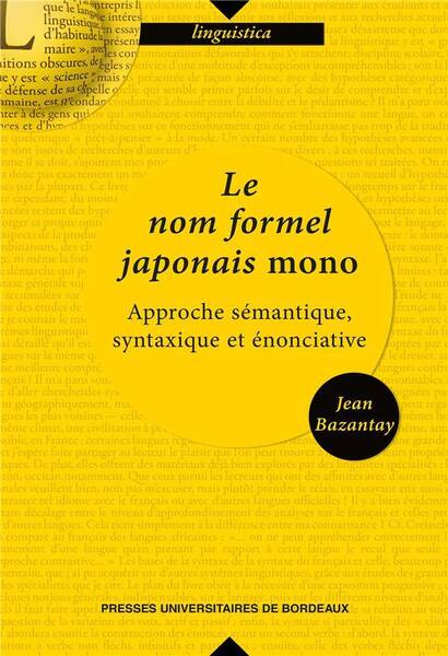 LE NOM FORMEL JAPONAIS MONO: APPROCHE SEMANTIQUE, SYNTAXIQUE ET