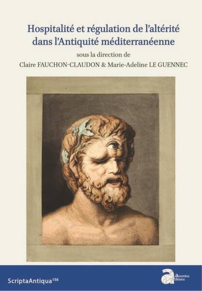 Hospitalite et Regulation de l Alterite Dans l Antiquite