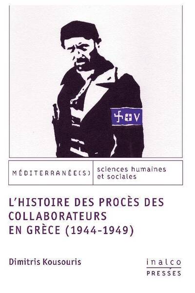 L'Histoire des Proces des Collaborateurs en Grece (1944-1949)