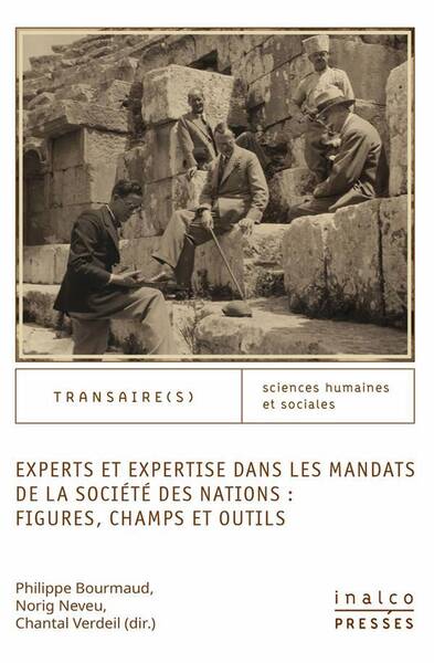 Experts et Expertise Dans les Mandats de la Societe des Nations: